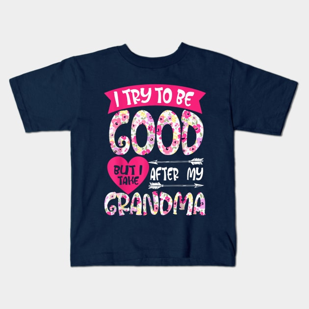 I try to be good but i take after my grandma Kids T-Shirt by WILLER